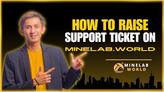 How to Create/Raise a Support Ticket on MineLab.World