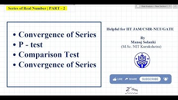 Series of Real Numbers Part-2 | Convergence of Series, P-test & Comparison Test