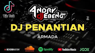 DJ PENANTIAN ( ARMADA ) Breakbeat Viral Fullbass terbaru 2021 DJ Ebeng