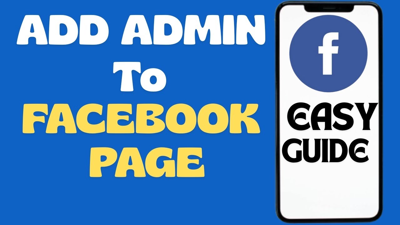 How to Make Someone Admin on Your Facebook Page (2025 Updated Tutorial)