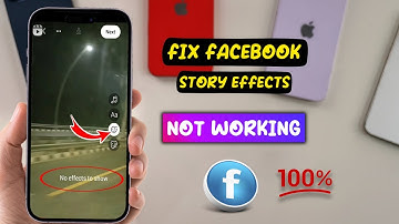 How to Fix Facebook Story effects not working [ 100% Solved]