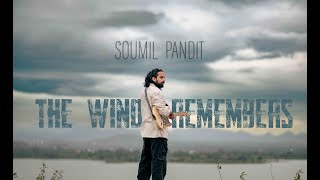 Soumil Pandit - The Wind Remembers (Official Video)