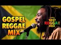 Gospel Reggae Mix - Irie Worship &amp; Blessed Vibes ✨🎶🌴