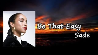 Sade - Be That Easy  Lyrics