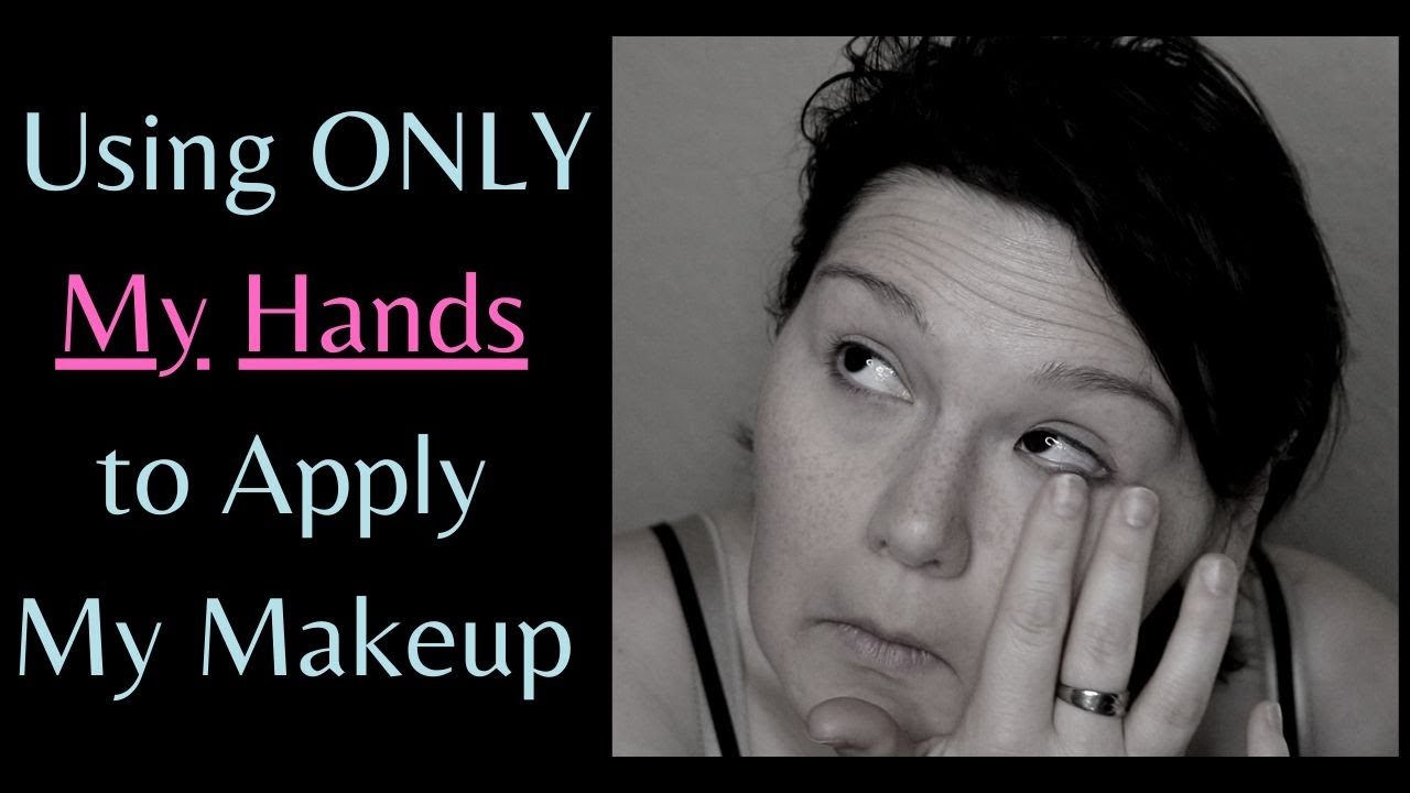 Applying Makeup Using ONLY My Hands! Makeup Challenge YouTube