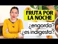 🤔¿COMER FRUTA POR LA NOCHE ENGORDA O ES INDIGESTA? 🍈🍌🍊