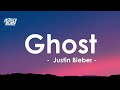 Justin Bieber - Ghost (Lyrics)