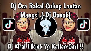 DJ ORA BAKAL CUKUP LAUTAN MANGSI | DJ DENOK JEDAG JEDUG REMIX MENGKANE VIRAL TIKTOK 2026 TERBARU !!