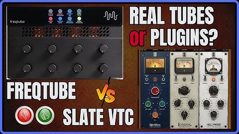 Real Tubes, Real Analog vs  Slate Digital Plugins| Freqtube FT-1 - PT 2
