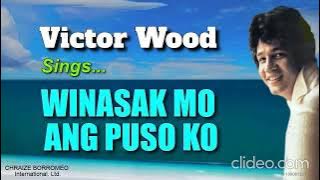 WINASAK MO ANG PUSO KO - Victor Wood (with Lyrics)
