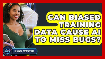 Can Biased Training Data Cause AI To Miss Bugs? - Learning To Code With AI