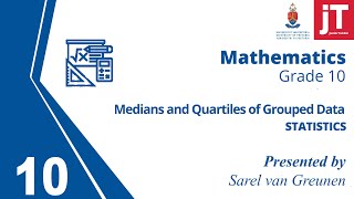 6. Grade 10 Mathematics - Statistics - Medians and Quartiles of Grouped Data