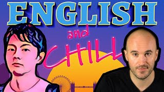 THIS is the BEST British Accent?! English and Chill (Special Guest だいじろー Daijiro!)