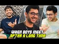 When boys meet after a long time