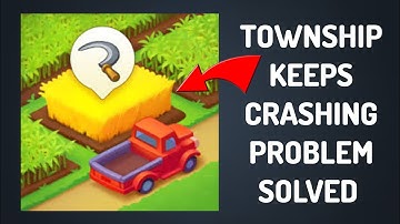 How To Solve Township App Keeps Crashing Problem || Rsha26 Solutions