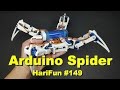 HariFun #149 - 3D-Printed Arduino Spider Robot