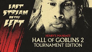 Last Stream on The Left /// September 17th, 2024 - Hall of Goblins 2: Tournament Edition