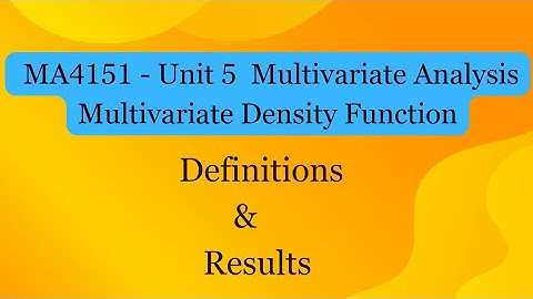 Find Multivariate Density Function - Unit V | MA4151