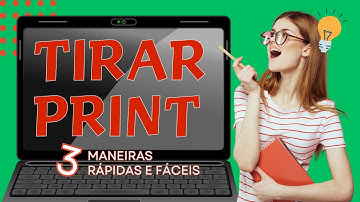 Como Tirar PRINT no PC ou Notebook | 3 Maneiras Rápidas e Fáceis de Tirar Print