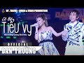 CÔ BÉ TIỂU VY || ĐAN TRƯỜNG ft LƯƠNG BÍCH HỮU || LIVE CONCERT THẬP ĐẠI MỸ NHÂN