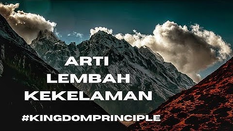 ARTI LEMBAH KEKELAMAN