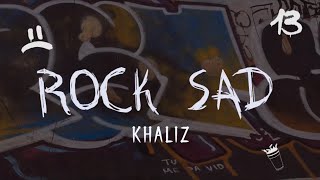 KHALIZ - ROCK SAD (OFFICIAL VIDEO) 