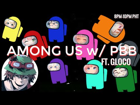 【TAG/EN】AMONG US with PBB and GLOCO!【PH VTubers】