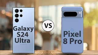 Samsung Galaxy S24 Ultra Vs Google Pixel 8 Pro Specs, Comparison: Which should you buy
