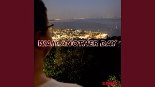 Wait Another Day (Radio Edit)