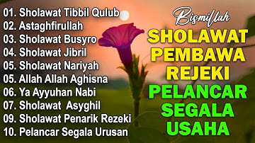 KUMPULAN SHOLAWAT MERDU PENENANG HATI TERBARU 2024 - SHOLAWAT JIBRIL PEMBUKA REJEKI,SHOLAWAT NARIYAH
