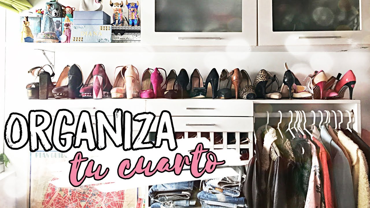 Como Ordenar y Organizar tu Cuarto? ♥ Tips Fáciles y Rápidos Que ... Como Ordenar y Organizar tu Cuarto? ♥ Tips Fáciles y Rápidos Que ...