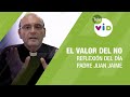 Reflexión del día con el Padre Juan Jaime, El valor del NO - Tele VID