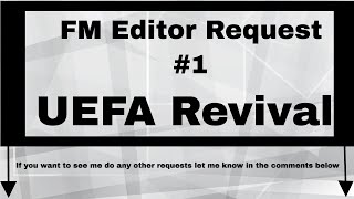 Football Manager Editor Request #1: UEFA Revival!!!