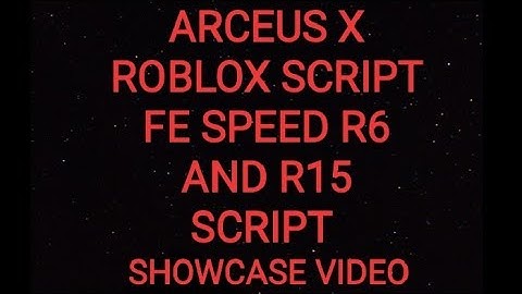 ARCEUS X ROBLOX SCRIPT - FE SPEED R6 AND R15 SCRIPT - see script link on comments