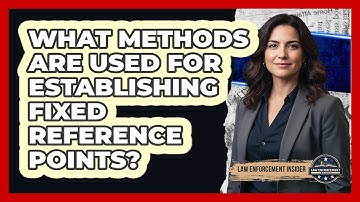 What Methods Are Used for Establishing Fixed Reference Points?