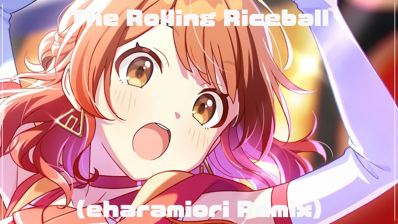 花海佑芽 - The Rolling Riceball (eharamiori Remix) - YouTube
