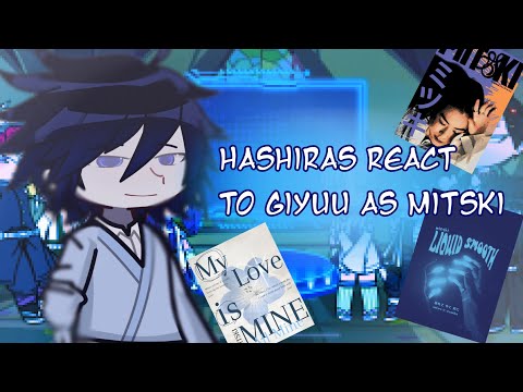 Hashiras react to Giyuu as Mitski