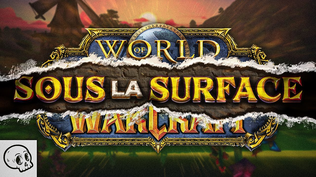 Sous la Surface de World of Warcraft (RIdPEF, Exploration et Grands Mystères)