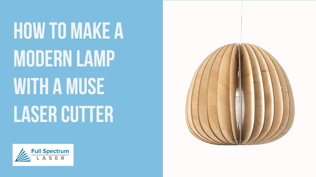 How to make a modern lamp with a Muse laser cutter YouTube