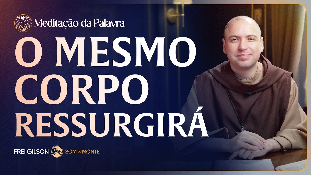 O mesmo corpo ressurgirá | (1Coríntios 15, 35-37.42-49) #2838 | Meditação da Palavra