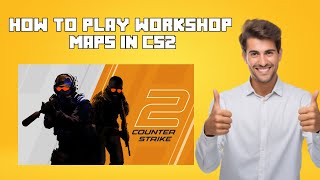 Celebrity How To Play Workshop Maps In CS2 | Full Guide (2024) Wealth