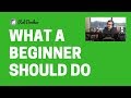 WHAT A BEGINNER TRADER SHOULD DO