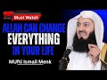 Allah Can Change Every Thing In Your Life   Mufti Menk Powerful ReMindeR For Muslims