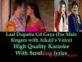 Laal Dupatta Ud Gaya (Karaoke With Alkaji's Voice for MALE singers) with scrolling lyrics
