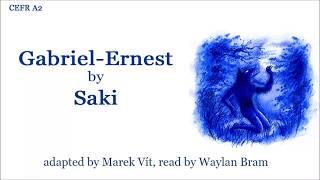 Gabriel-Ernest by Saki (audiobook, simple English)