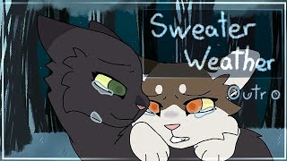 『Outro』«sweater weather / Hollyleaf Map»