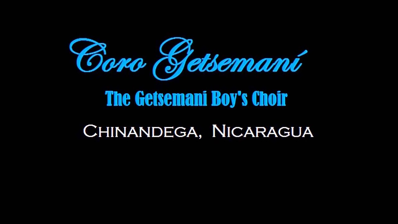 Nicaragua Nicaragüita - Coro Getsemaní