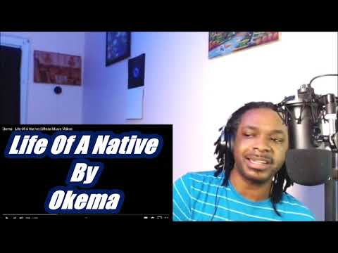 Okema Native Rapper Okema - Life Of A Native | MY REACTION | - YouTube