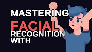 Mastering Facial Recognition with TensorFlow: A Comprehensive Step-by-Step Guide