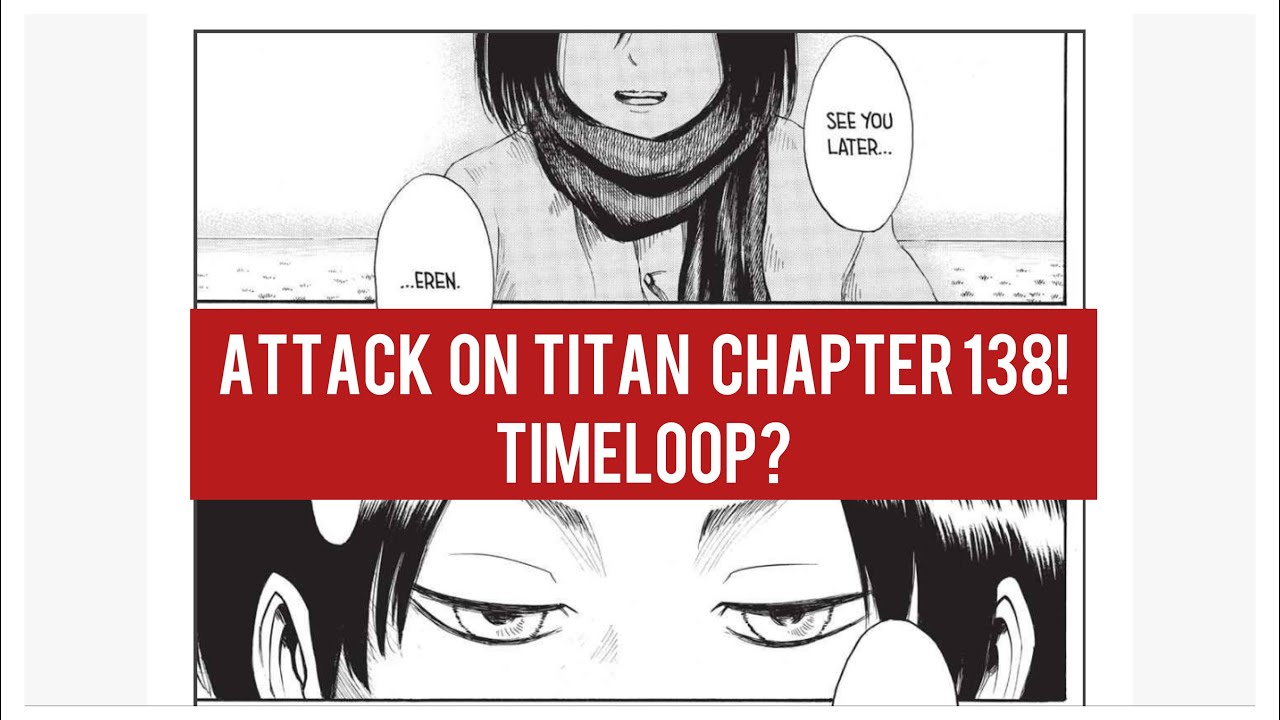 Mikasa S Memories And Eren S Dream Time Loop Theory Attack On Titan Chapter 138 Youtube